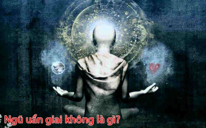 ‘Ngũ uẩn giai không’ là gì?
